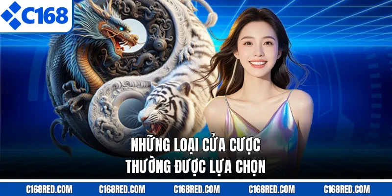 Những loại cửa cược thường được lựa chọn